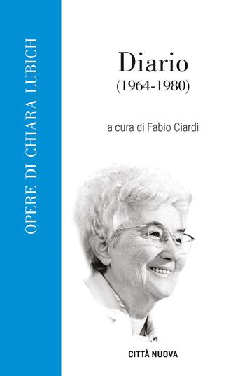 Diario (1964-1980) - Chiara Lubich - Libro Città Nuova 2024, Opere di Chiara Lubich | Libraccio.it