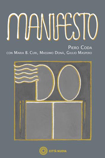 Manifesto. Per una ri-forma del pensare - Piero Coda, Maria Benedetta Curi, Massimo Donà - Libro Città Nuova 2021 | Libraccio.it