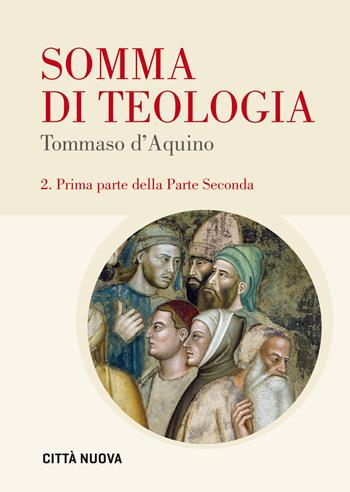 Somma di teologia. Testo latino a fronte. Vol. 2/1: Prima parte della parte seconda - d'Aquino (san) Tommaso - Libro Città Nuova 2018 | Libraccio.it