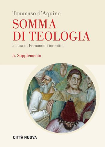 Somma di teologia. Vol. 5: Supplemento. - d'Aquino (san) Tommaso - Libro Città Nuova 2019 | Libraccio.it