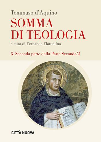 Somma di teologia. Vol. 3/2: Seconda parte della parte seconda - d'Aquino (san) Tommaso - Libro Città Nuova 2024 | Libraccio.it