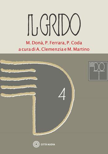 Il grido. Vol. 4: L' arte la cosmopoli il crocifisso - Piero Coda, Massimo Donà, P. Ferrara - Libro Città Nuova 2023, Dizionario dinamico di ontologia trinitaria | Libraccio.it