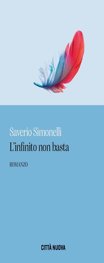 L'infinito non basta - Saverio Simonelli - Libro Città Nuova 2025, Narratori | Libraccio.it