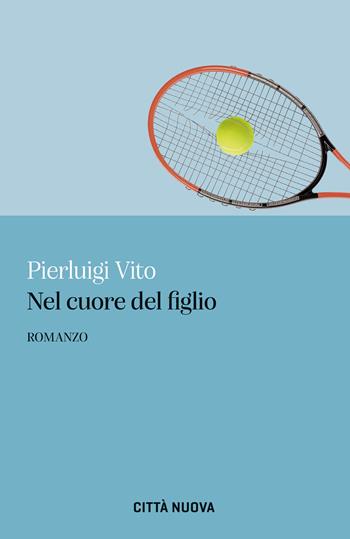 Nel cuore del figlio - Pierluigi Vito - Libro Città Nuova 2025 | Libraccio.it