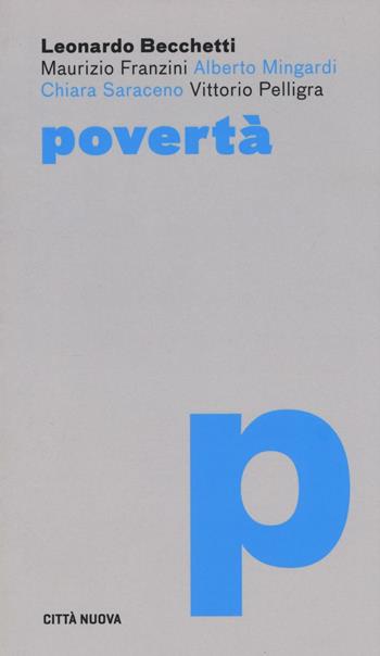 Povertà - Leonardo Becchetti, Maurizio Franzini, Alberto Mingardi - Libro Città Nuova 2016, Dossier | Libraccio.it