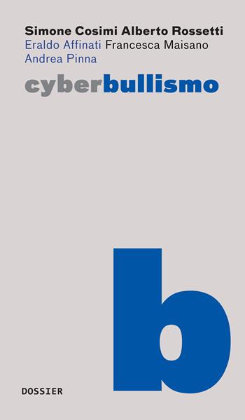 Cyberbullismo - Simone Cosimi, Alberto Rossetti, Eraldo Affinati - Libro Città Nuova 2018, Dossier | Libraccio.it