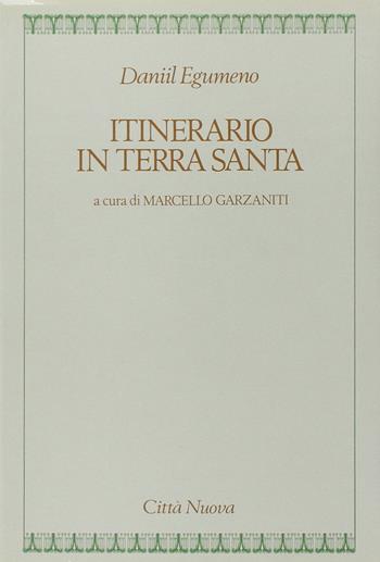 Itinerario in Terra santa - Egumeno Daniil - Libro Città Nuova 1991, Fonti medievali | Libraccio.it