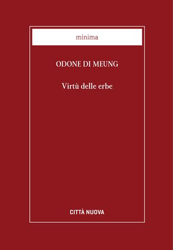 Virtù delle erbe. Fonti medievali - Odone di Meung - Libro Città Nuova 2000, Fonti medievali | Libraccio.it