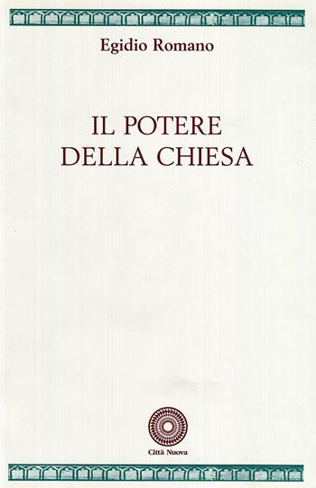 Il potere della Chiesa - Egidio Romano - Libro Città Nuova 2000, Fonti medievali | Libraccio.it