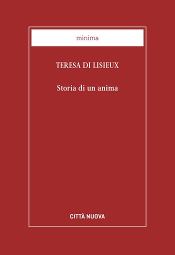 Storia di un'anima - Teresa di Lisieux (santa) - Libro Città Nuova 2000, Minima | Libraccio.it