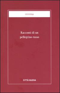 Racconti di un pellegrino russo  - Libro Città Nuova 1997, Minima | Libraccio.it