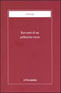 Racconti di un pellegrino russo  - Libro Città Nuova 1997, Minima | Libraccio.it