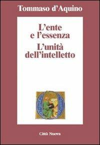 L'ente e l'essenza. L'unità dell'intelletto - d'Aquino (san) Tommaso - Libro Città Nuova 1999, Minima | Libraccio.it