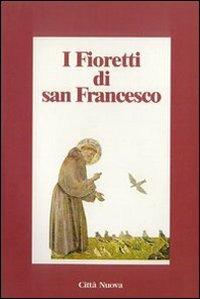 I fioretti di san Francesco  - Libro Città Nuova 1999, Minima | Libraccio.it
