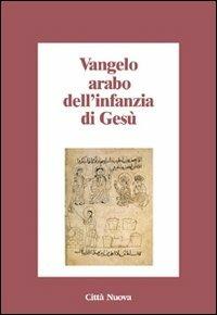 Vangelo arabo dell'infanzia di Gesù  - Libro Città Nuova 2002, Minima | Libraccio.it