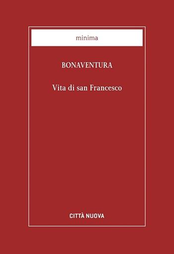 Vita di San Francesco - Bonaventura (san) - Libro Città Nuova 2005, Minima | Libraccio.it