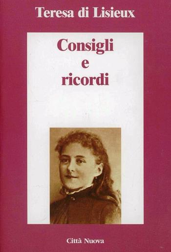 Consigli e ricordi - Teresa di Lisieux (santa) - Libro Città Nuova 2006, Minima | Libraccio.it