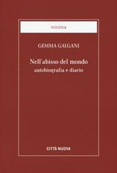 Nell'abisso del mondo. Autobiografia e diario