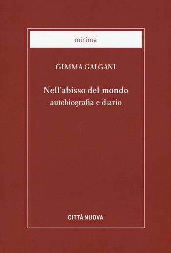 Nell'abisso del mondo. Autobiografia e diario - Galgani Gemma (santa) - Libro Città Nuova 2016, Minima | Libraccio.it