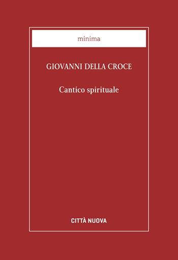 Cantico spirituale - Giovanni della Croce (san) - Libro Città Nuova 2019, Minima | Libraccio.it