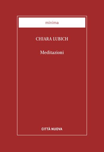 Meditazioni. Nuova ediz. - Chiara Lubich - Libro Città Nuova 2020, Minima | Libraccio.it