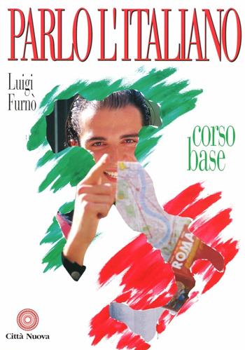 Parlo l'italiano. Corso base - Luigi Furnò - Libro Città Nuova 2004, Strumenti | Libraccio.it
