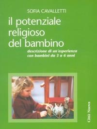 Il potenziale religioso del bambino. Descrizione di un'esperienza con bambini da 3 a 6 anni - Sofia Cavalletti - Libro Città Nuova 2000, Strumenti | Libraccio.it