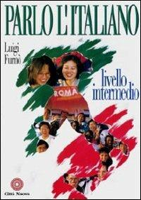 Parlo l'italiano. Livello intermedio. Con CD Audio - Luigi Furnò - Libro Città Nuova 1999, Strumenti | Libraccio.it