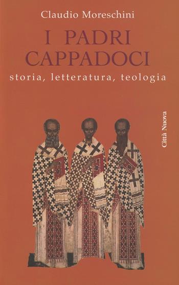 I padri cappadoci. Storia, letteratura, teologia - Claudio Moreschini - Libro Città Nuova 2008, Strumenti | Libraccio.it