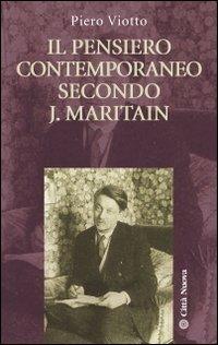 Il pensiero contemporaneo secondo J. Maritain - Piero Viotto - Libro Città Nuova 2012, Strumenti | Libraccio.it