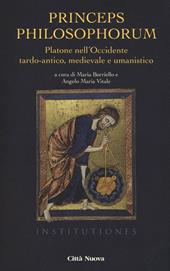 Princeps philosophorum. Platone nell'Occidente tardo-antico, medievale e umanistico