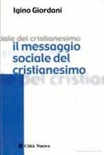 Il messaggio sociale del cristianesimo - Igino Giordani - Libro Città Nuova 2001, Società e socialità | Libraccio.it