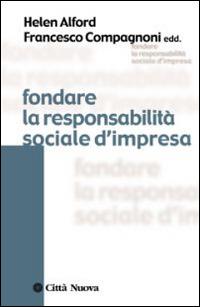 Fondare la responsabilità sociale d'impresa  - Libro Città Nuova 2008, Società e socialità | Libraccio.it