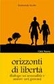 Orizzonti di libertà. Dialogo su sessualità e amore nei giovani