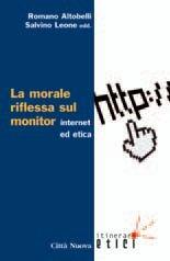 La morale riflessa sul monitor. Internet ed etica  - Libro Città Nuova 2006, Itinerari etici | Libraccio.it