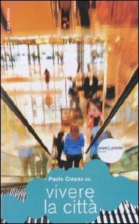 Vivere la città. Costruire i luoghi della condivisione  - Libro Città Nuova 2010, Passaparola | Libraccio.it