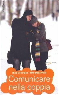 Comunicare nella coppia - Rino Ventriglia, Rita Della Valle - Libro Città Nuova 2011, Passaparola | Libraccio.it