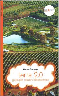 Terra 2.0. guida per cittadini ecosostenibili - Elena Granata - Libro Città Nuova 2015, Narratori | Libraccio.it