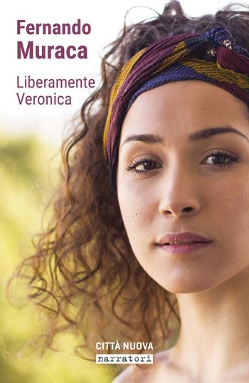 Liberamente Veronica. I miei 30 giorni senza i social - Fernando Muraca - Libro Città Nuova 2020, Passaparola | Libraccio.it