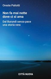 Non fa mai notte dove ci si ama. Dal Burundi senza pace una storia vera