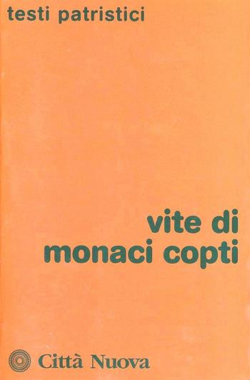 Vite di monaci copti  - Libro Città Nuova 1984, Testi patristici | Libraccio.it