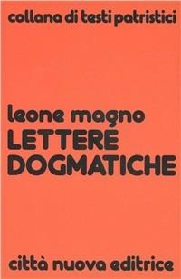 Lettere dogmatiche - Leone Magno (san) - Libro Città Nuova 1993, Testi patristici | Libraccio.it