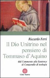 Il Dio unitrino nel pensiero di Tommaso d'Aquino. Dal Commento alle sentenze al Compendio di teologia