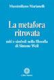 La metafora ritrovata. Miti e simboli nella filosofia di Simone Weil