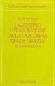 S. Agostino: introduzione alla dottrina della grazia. Vol. 1: Natura e grazia. - Agostino Trapè - Libro Città Nuova 1987, Studi agostiniani | Libraccio.it
