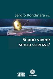 Si può vivere senza scienza?