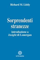 Sorprendenti stranezze. Introduzione a «Insight» di Lonergan