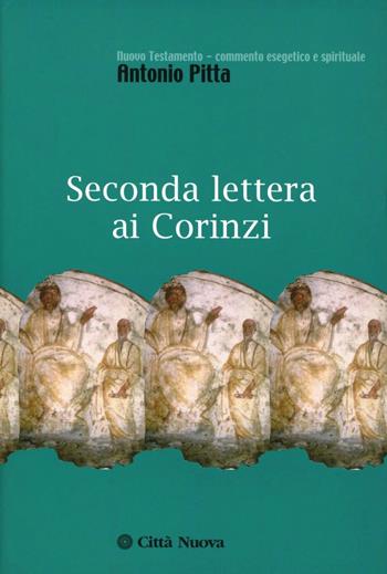 Seconda lettera ai Corinzi - Antonio Pitta - Libro Città Nuova 2008, Nuovo testamento comm.esegetico e spirit. | Libraccio.it