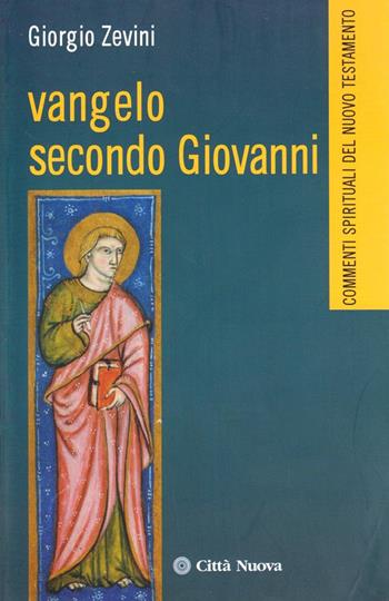 Vangelo secondo Giovanni - Giorgio Zevini - Libro Città Nuova 2009, Commenti spirituali. Nuovo Testamento | Libraccio.it