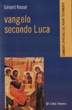 Vangelo secondo Luca - Gérard Rossé - Libro Città Nuova 2003, Commenti spirituali. Nuovo Testamento | Libraccio.it